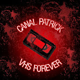 Canal Patrick VHS Forever